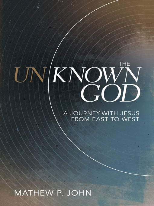 Title details for The Unknown God by Mathew P. John - Available